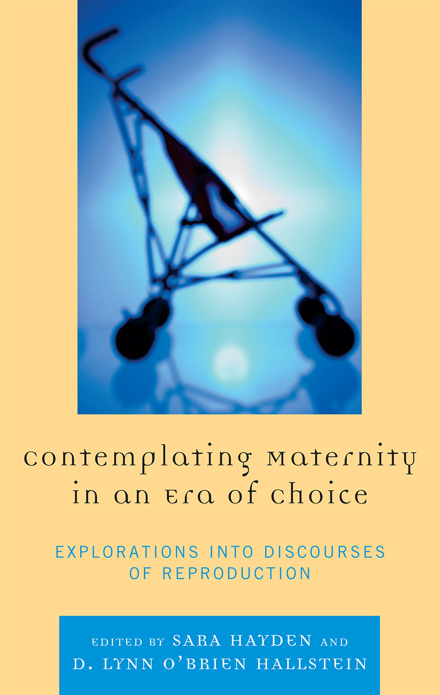 Contemplating Maternity in an Era of Choice: Explorations into Discourses of Reproduction(English)