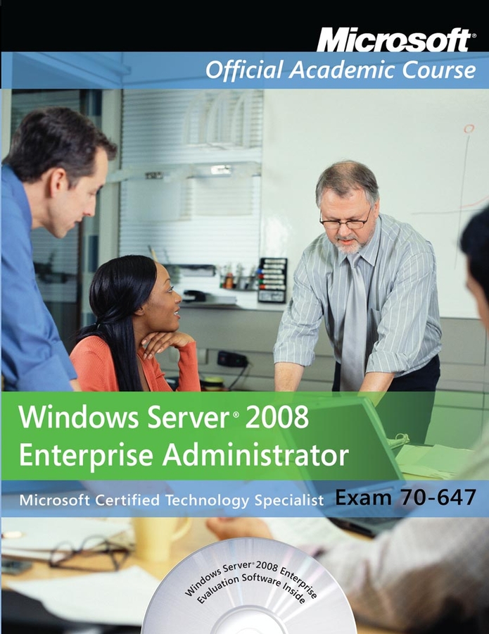 70-647: Windows Server 2008 Enterprise Administrator(Microsoft Official Academic Course Series)