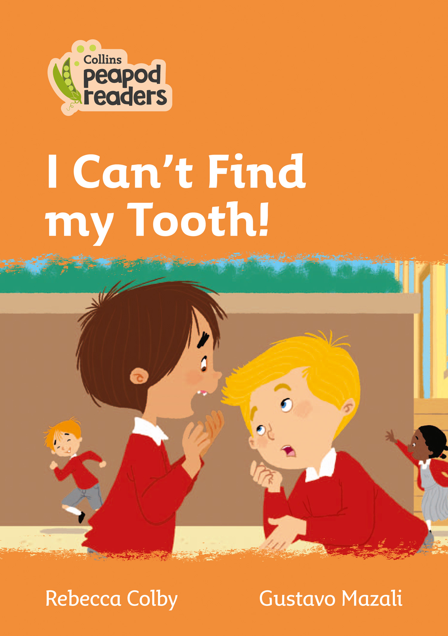 I Can’t Find my Tooth!: Level 4(Collins Peapod Readers)