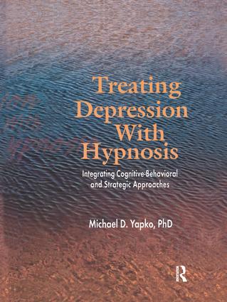 Treating Depression With Hypnosis: Integrating Cognitive-Behavioral and Strategic Approaches(English)