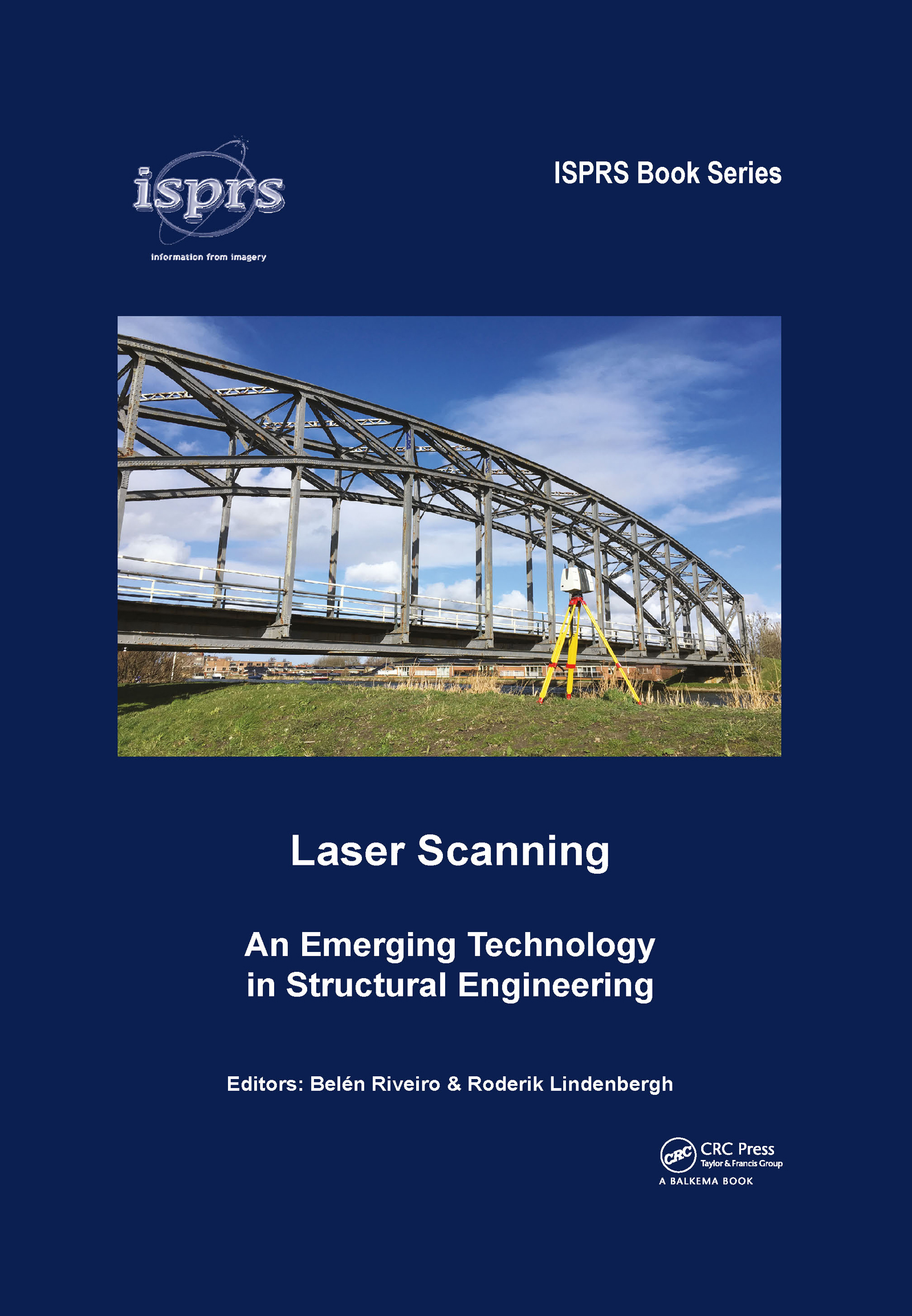 Laser Scanning: An Emerging Technology in Structural Engineering(ISPRS Book Series)