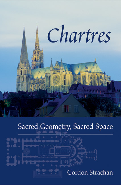 Chartres: Sacred Geometry, Sacred Space(English)