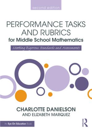 Performance Tasks and Rubrics for Middle School Mathematics: Meeting Rigorous Standards and Assessments(Math Performance Tasks)