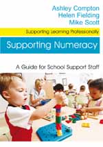 Supporting Numeracy: A Guide for School Support Staff(Supporting Learning Professionally Series)