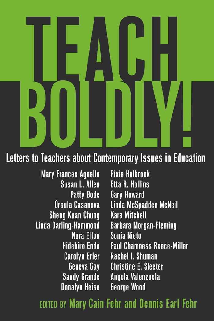 Teach Boldly!: Letters to Teachers about Contemporary Issues in Education(356 Counterpoints)