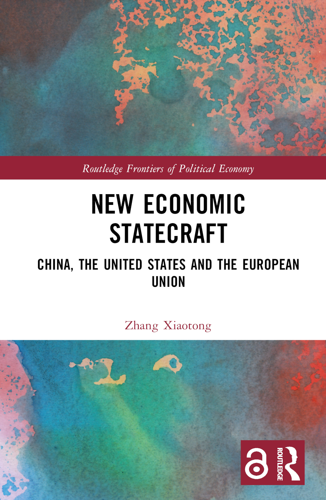 New Economic Statecraft: China, the United States and the European Union(Routledge Frontiers of Political Economy)