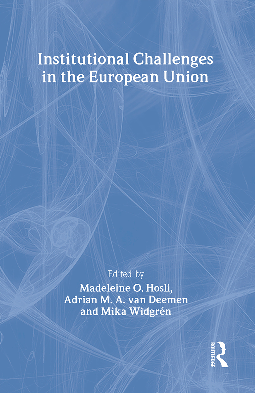 Institutional Challenges in the European Union: (Routledge Advances in European Politics)