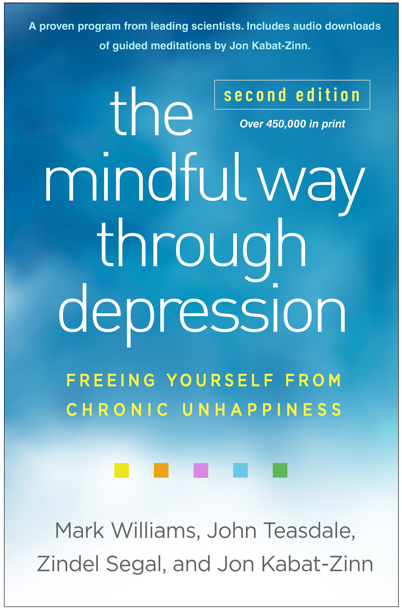 The Mindful Way through Depression, Second Edition: Freeing Yourself from Chronic Unhappiness