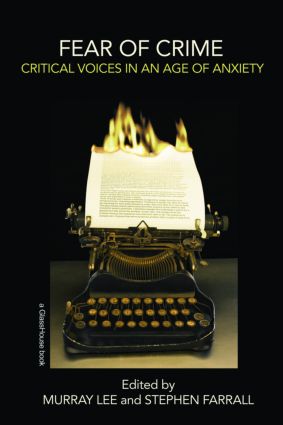 Fear of Crime: Critical Voices in an Age of Anxiety(English)
