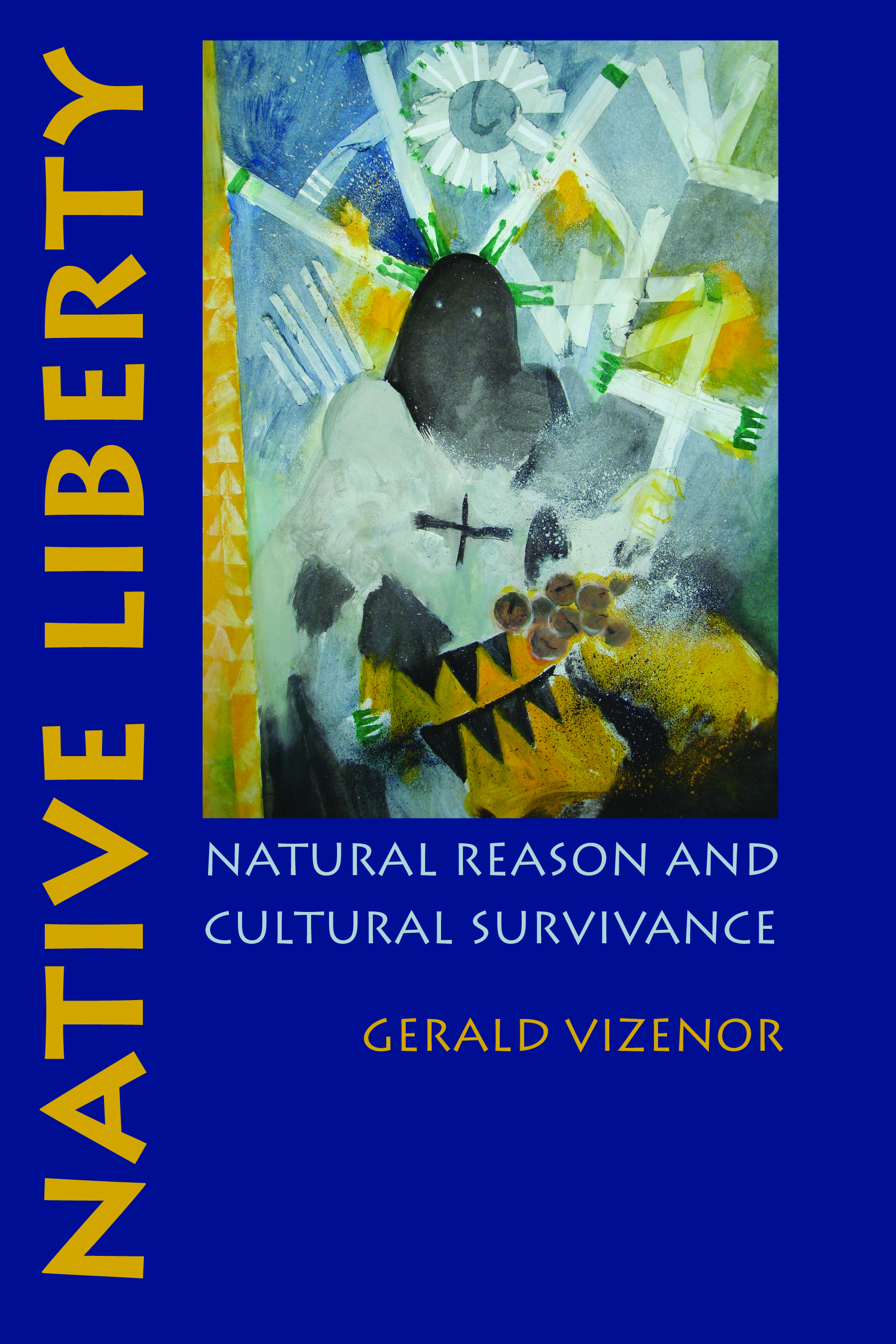 Native Liberty: Natural Reason and Cultural Survivance(English)