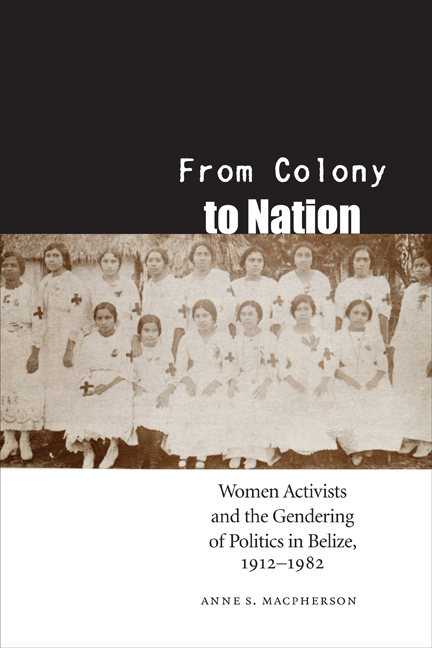 From Colony to Nation: Women Activists and the Gendering of Politics in Belize, 1912-1982(Engendering Latin America)