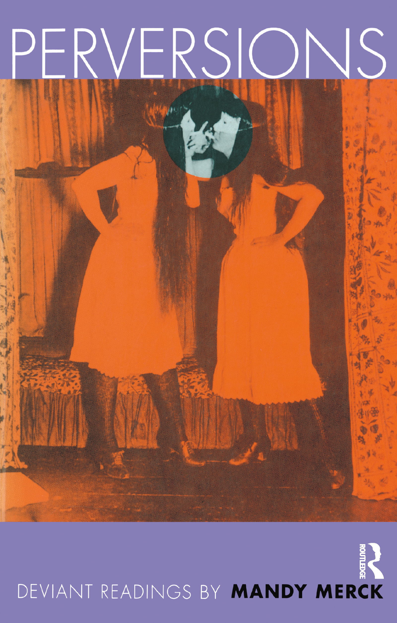 Perversions: Deviant Readings by Mandy Merck(English)