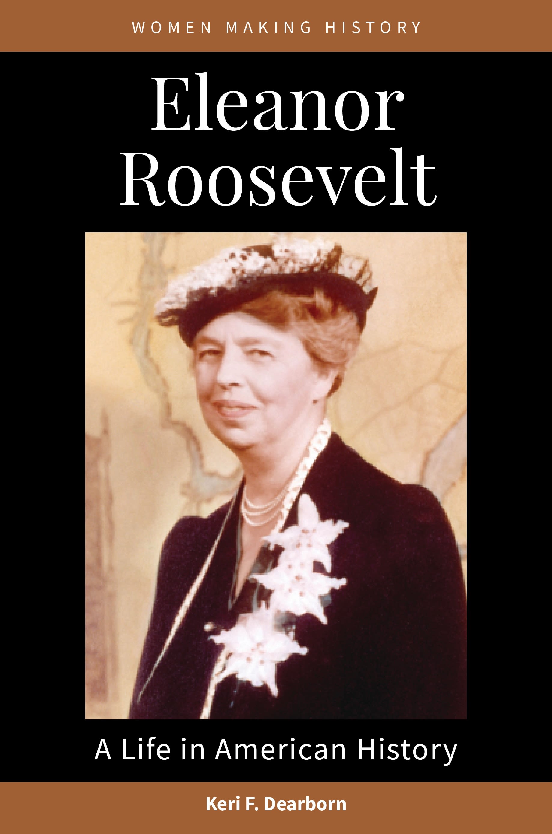 Eleanor Roosevelt: A Life in American History(Women Making History)
