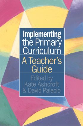 Implementing the Primary Curriculum: A Teacher's Guide(English)