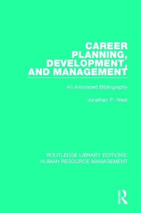 Career Planning, Development, and Management: An Annotated Bibliography(Routledge Library Editions: Human Resource Management)