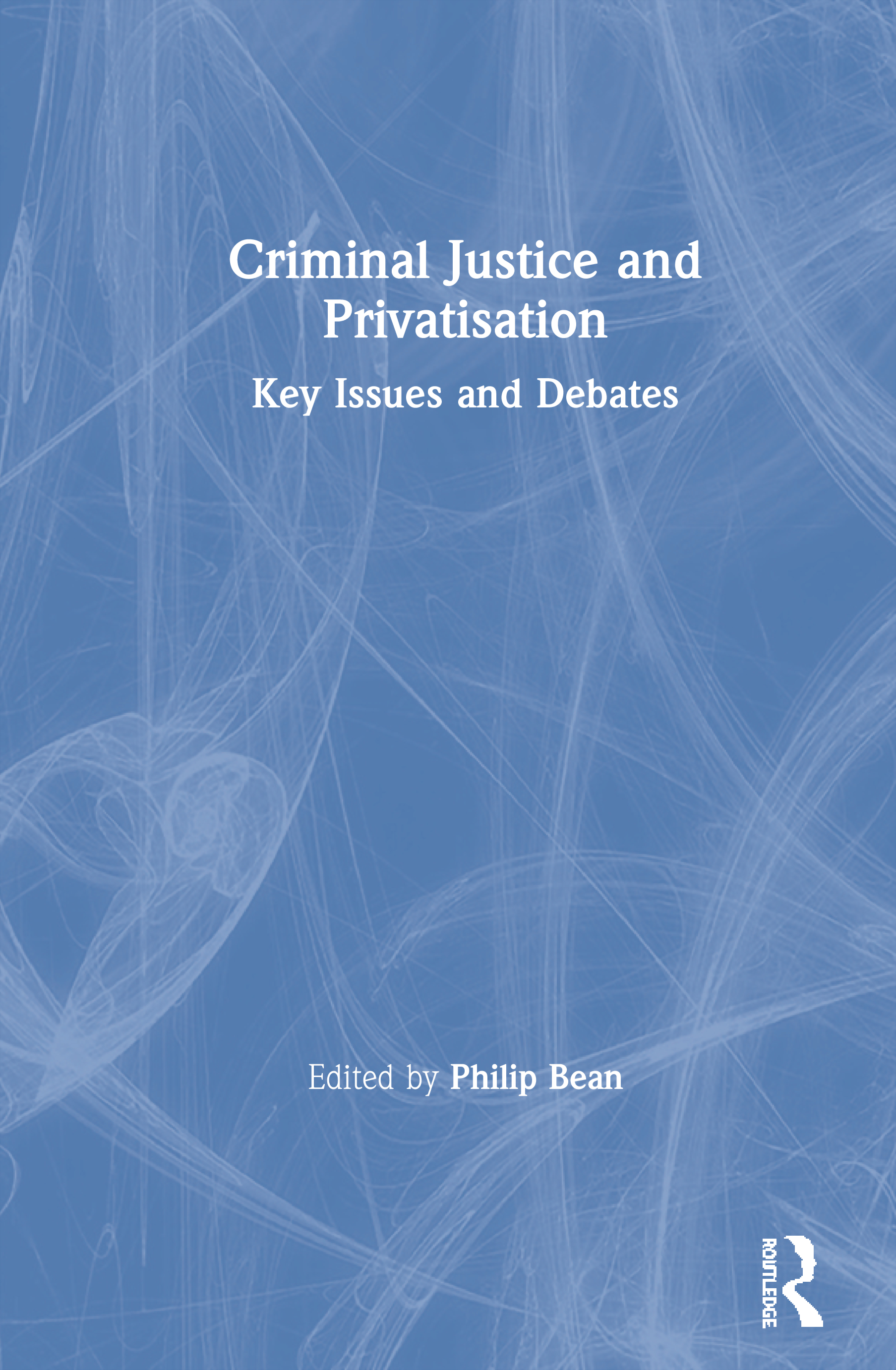 Criminal Justice and Privatisation: Key Issues and Debates