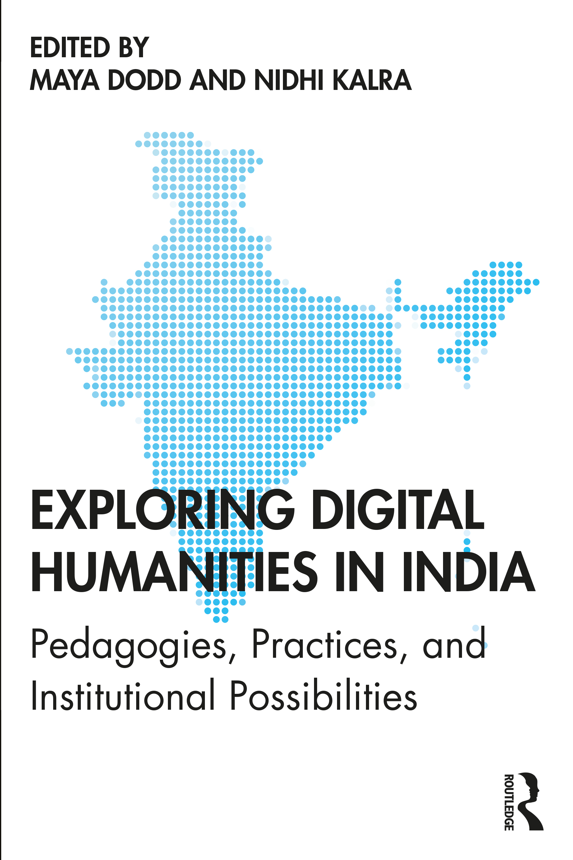 Exploring Digital Humanities in India: Pedagogies, Practices, and Institutional Possibilities