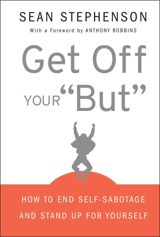 Get Off Your "But": How to End Self-Sabotage and Stand Up for Yourself(English)