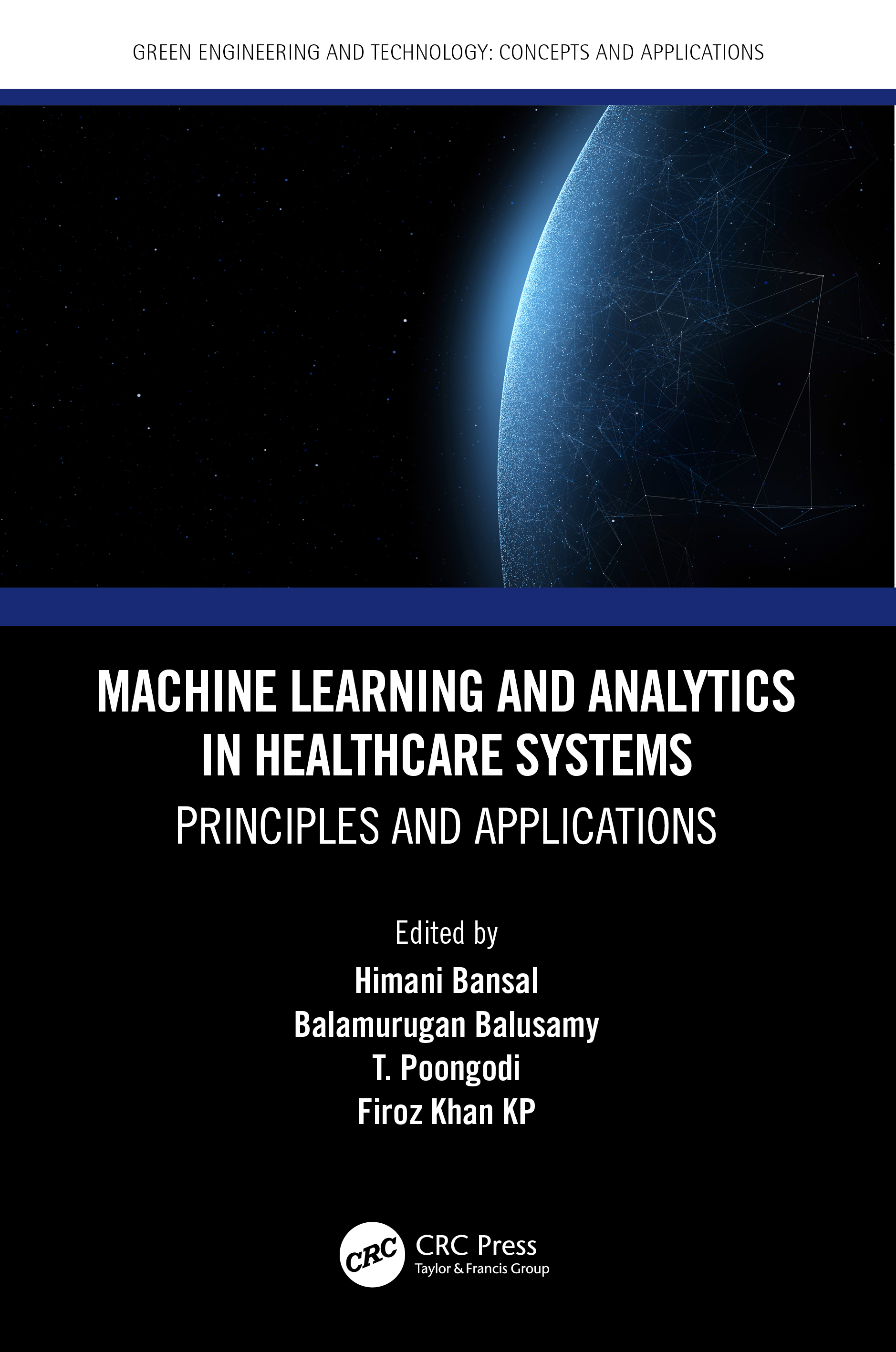 Machine Learning and Analytics in Healthcare Systems: Principles and Applications(Green Engineering and Technology)