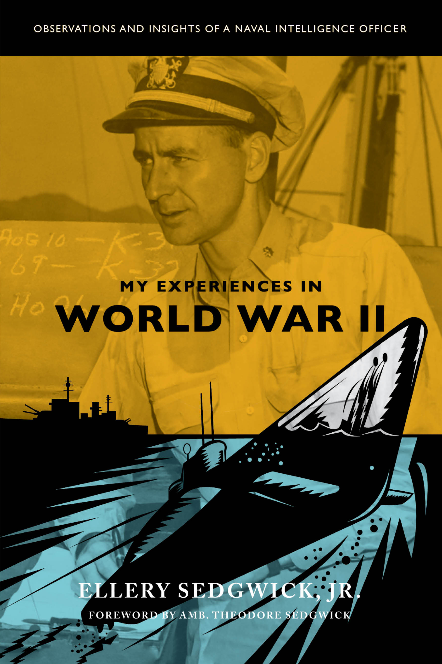 My Experiences in World War II: Observations and Insights of a Naval Intelligence Officer