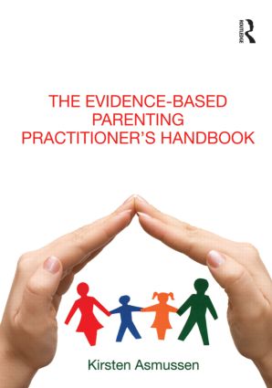The Evidence-based Parenting Practitioner's Handbook