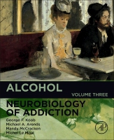 Alcohol: Volume 3 Neurobiology of Addiction(Volume 3 Neurobiology of Addiction Series)