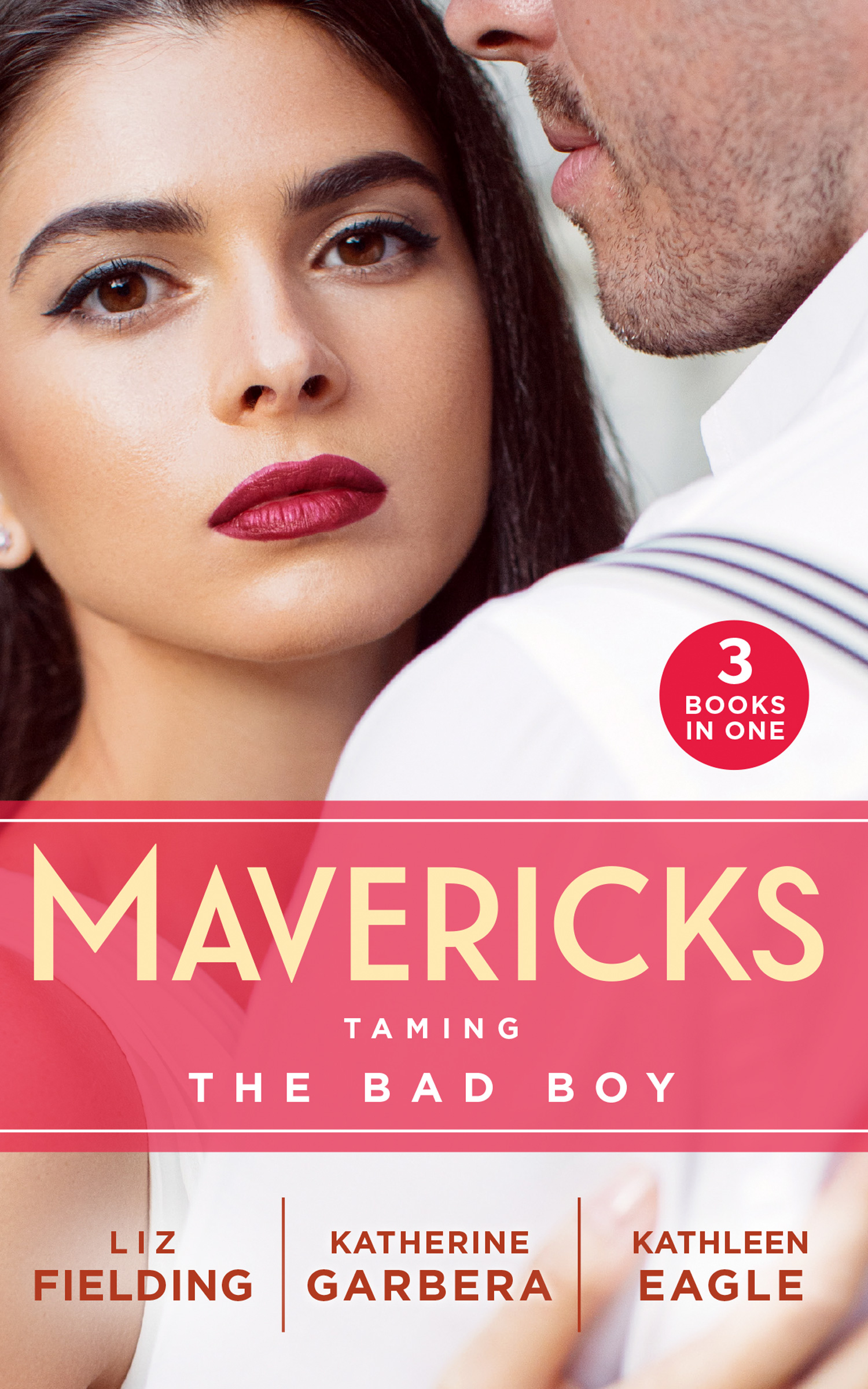Mavericks: Taming The Bad Boy: Tempted by Trouble / Ready for Her Close-Up / the Prodigal Cowboy