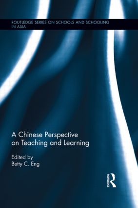A Chinese Perspective on Teaching and Learning: (Routledge Series on Schools and Schooling in Asia)