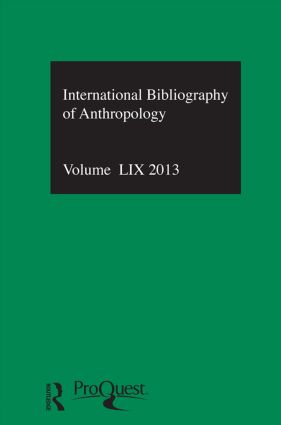 IBSS: Anthropology: 2013 Vol.59: International Bibliography of the Social Sciences(IBSS Anthropology)