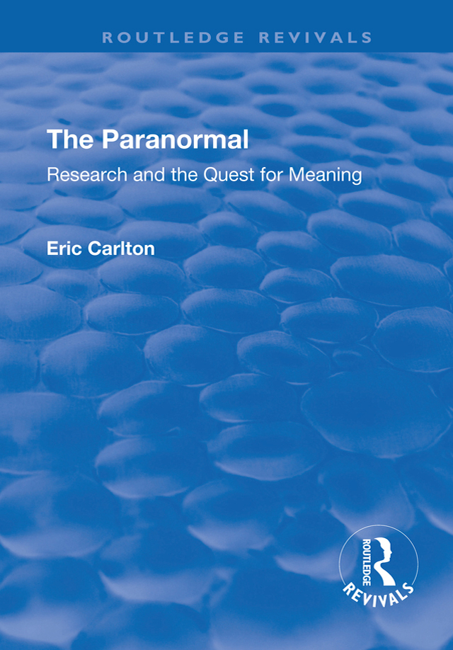 The Paranormal: Research and the Quest for Meaning(Routledge Revivals)