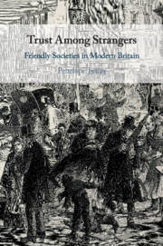 Trust Among Strangers: Friendly Societies in Modern Britain