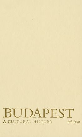 Budapest: A Cultural History(Cityscapes (Hardcover))