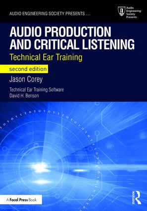 Audio Production and Critical Listening: Technical Ear Training(Audio Engineering Society Presents)