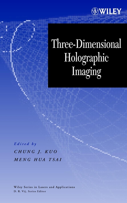 Three-dimensional Holographic Imaging: (Wiley Series in Lasers & Applications)