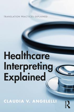Healthcare Interpreting Explained: (Translation Practices Explained)