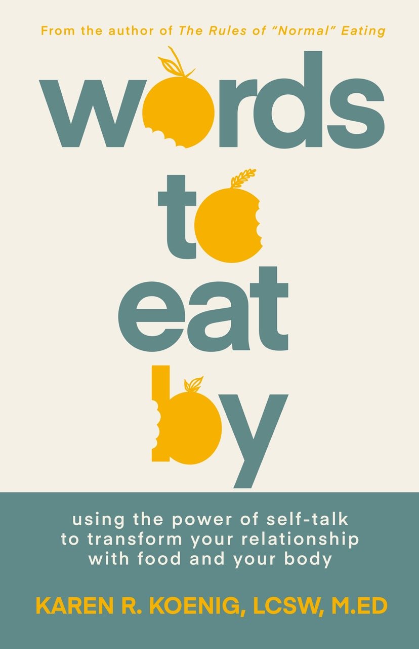 Words to Eat By: Using the Power of Self-talk to Transform Your Relationship with Food and Your Body