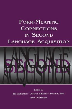 Form-Meaning Connections in Second Language Acquisition: (Second Language Acquisition Research Series)