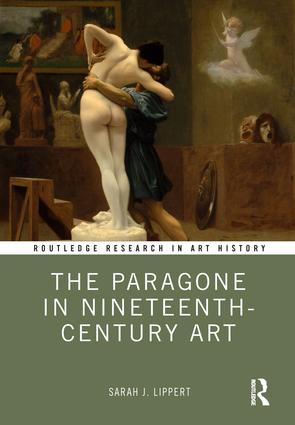 The Paragone in Nineteenth-Century Art: (Routledge Research in Art History)