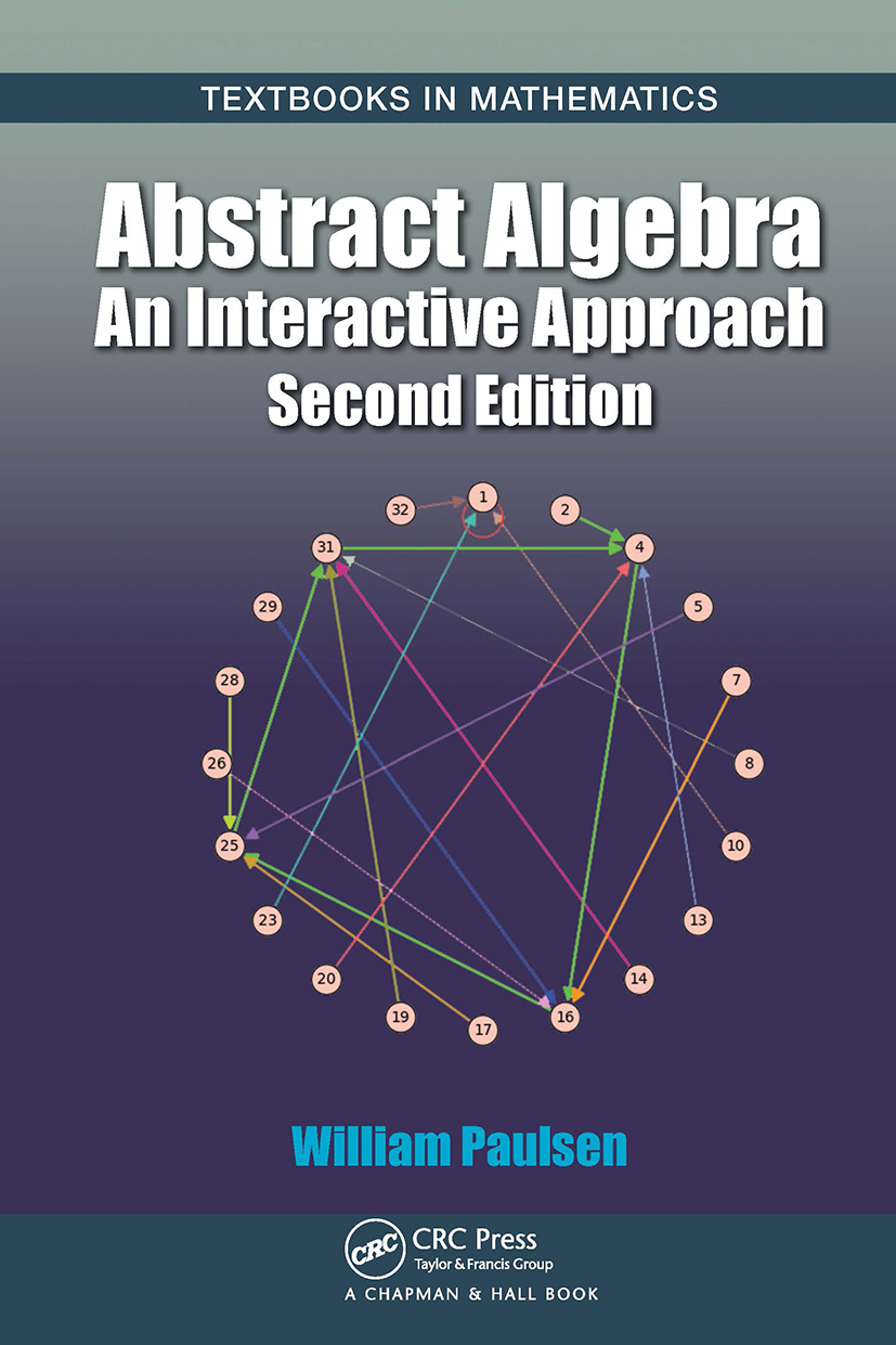Abstract Algebra: An Interactive Approach, Second Edition(Textbooks in Mathematics)