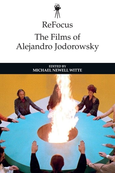 ReFocus: The Films of Alejandro Jodorowsky: (ReFocus: The International Directors Series)