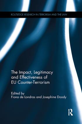 The Impact, Legitimacy and Effectiveness of EU Counter-Terrorism: (Routledge Research in Terrorism and the Law)
