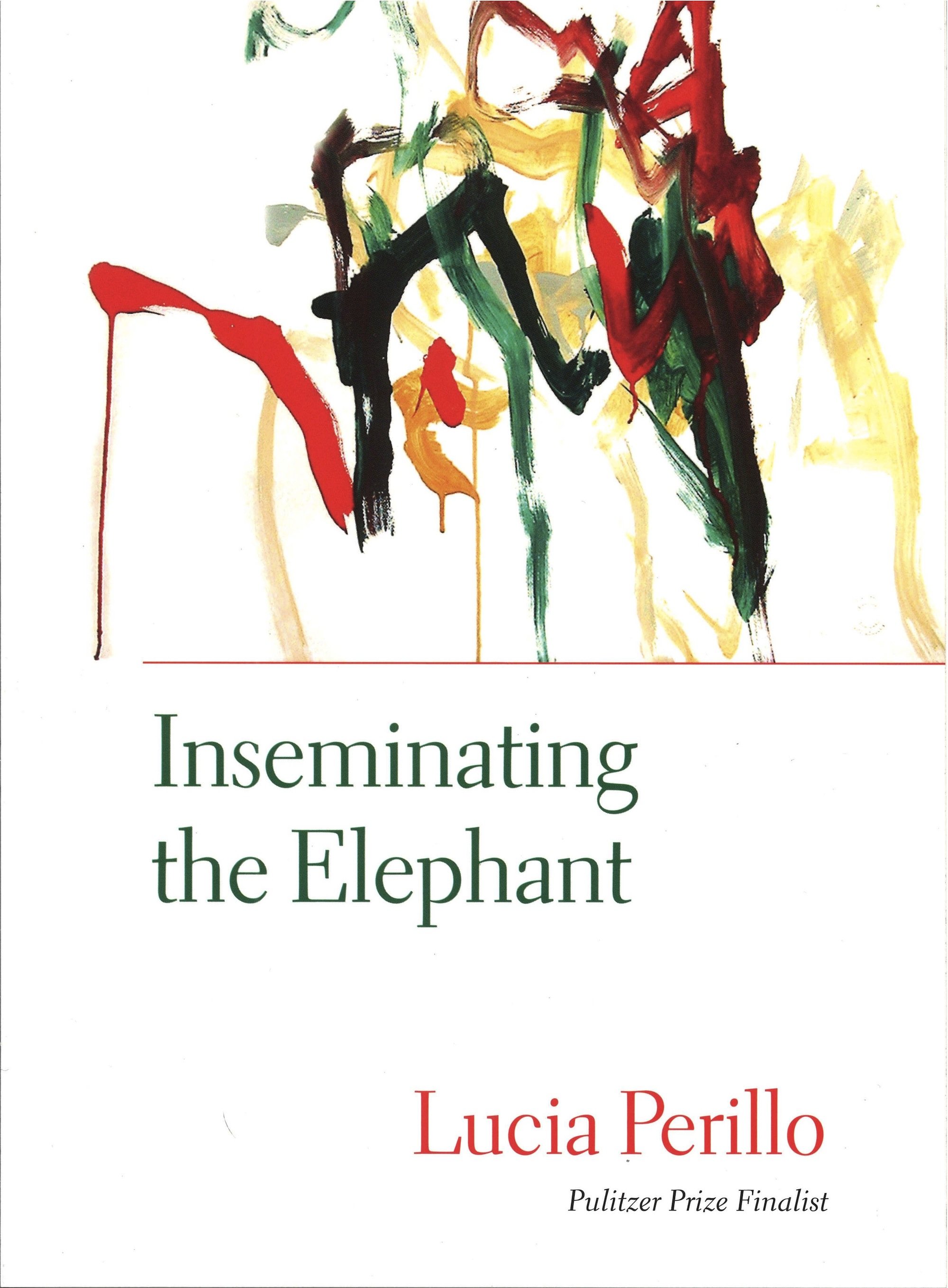 Inseminating the Elephant: (Lannan Literary Selections)