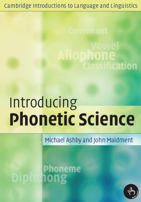 Introducing Phonetic Science: (Cambridge Introductions to Language and Linguistics)