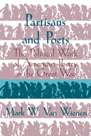 Partisans and Poets: The Political Work of American Poetry in the Great War(Series Number 107 Cambridge Studies in American Literature and Culture)