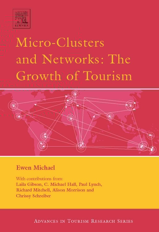 Micro-Clusters and Networks: The Growth of Tourism(Routledge Advances in Tourism)