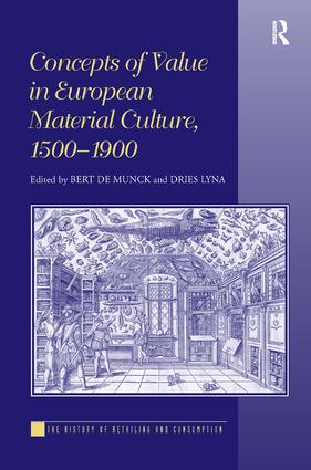 Concepts of Value in European Material Culture, 1500-1900: (The History of Retailing and Consumption)