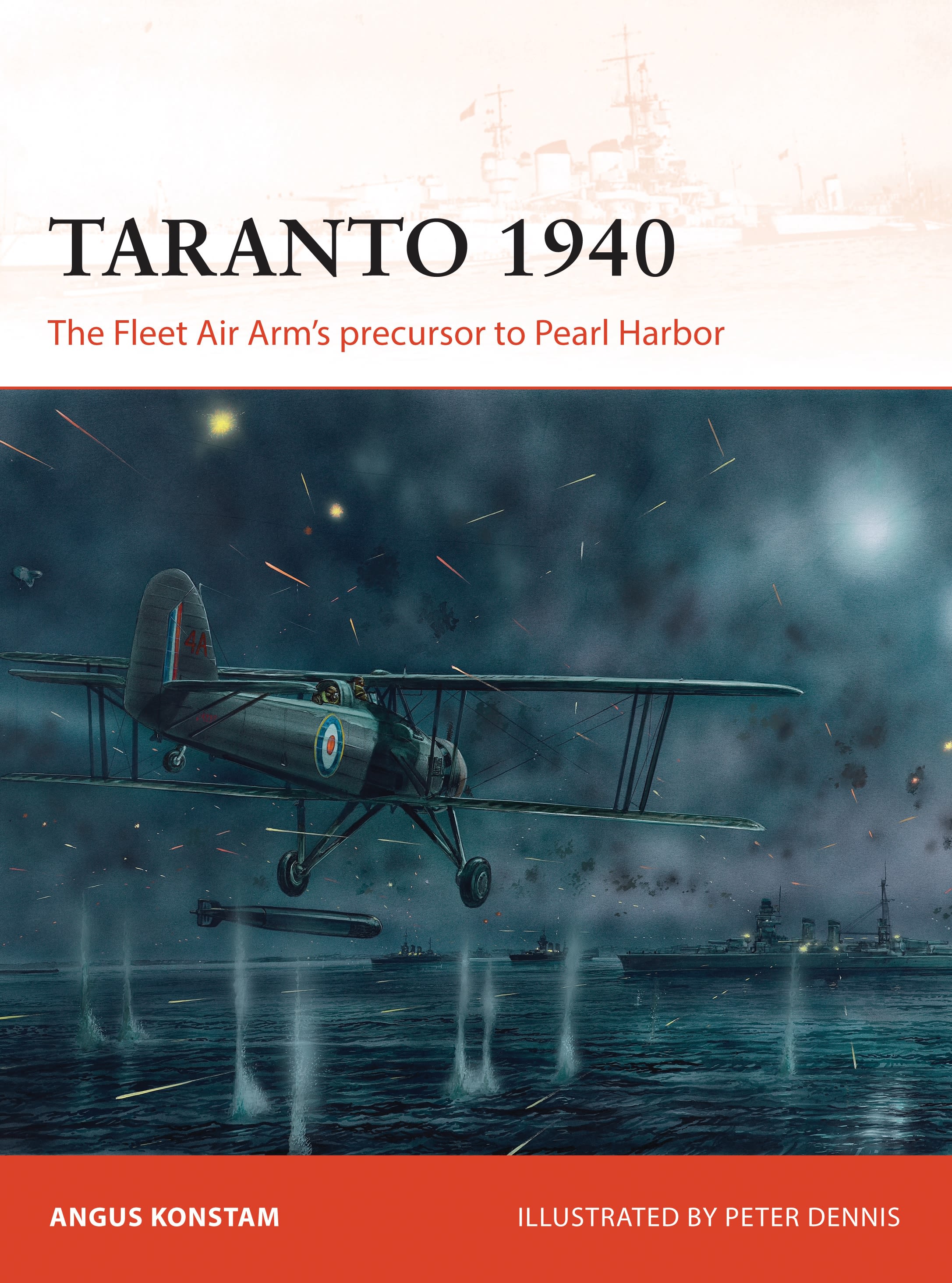 Taranto 1940: The Fleet Air Arm’s precursor to Pearl Harbor(Campaign)