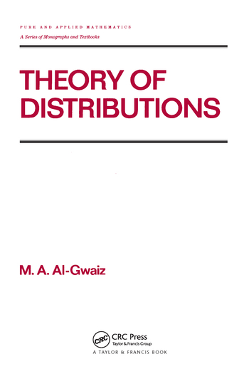 Theory of Distributions: (Chapman & Hall/CRC Pure and Applied Mathematics)