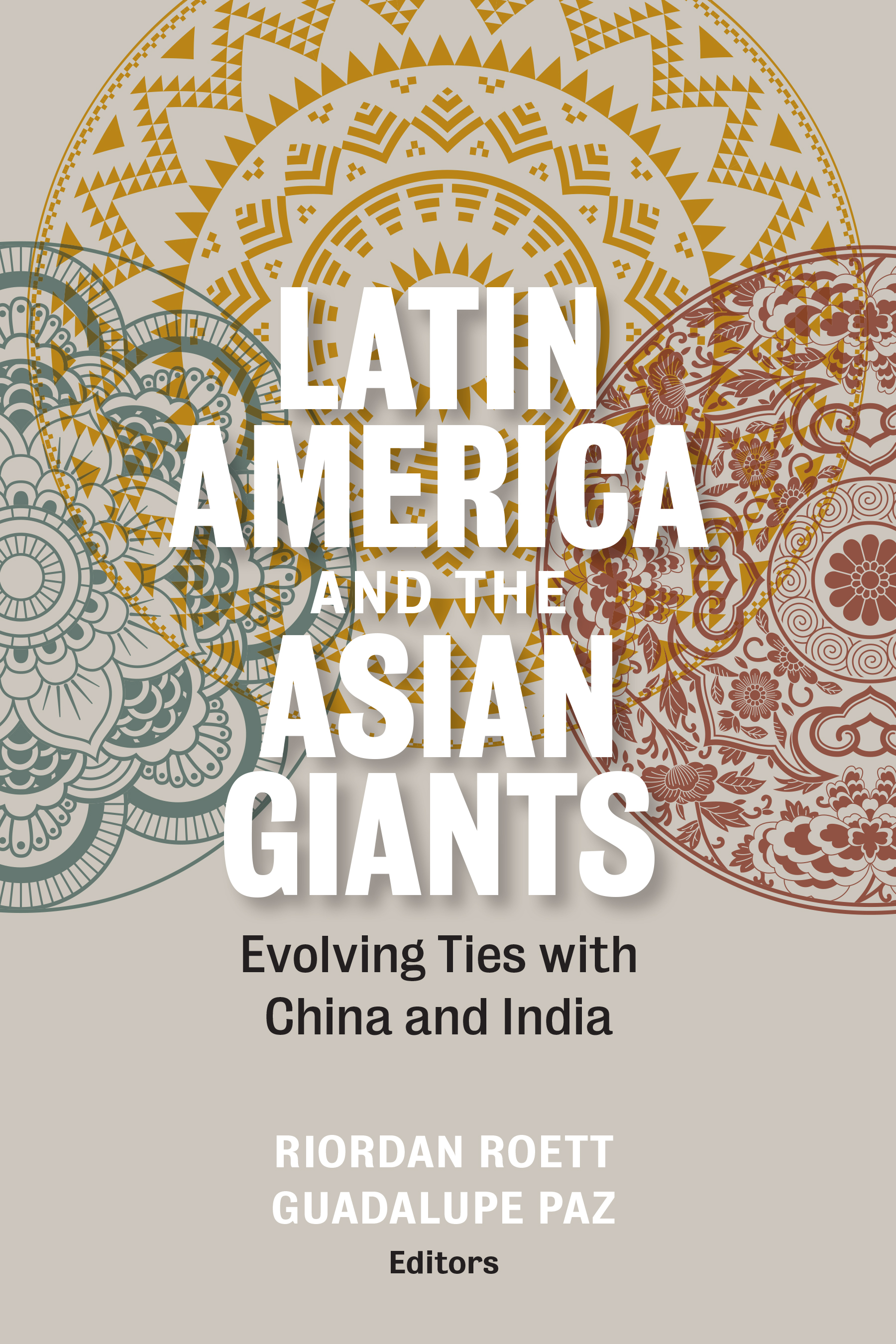 Latin America and the Asian Giants: Evolving Ties with China and India(English)
