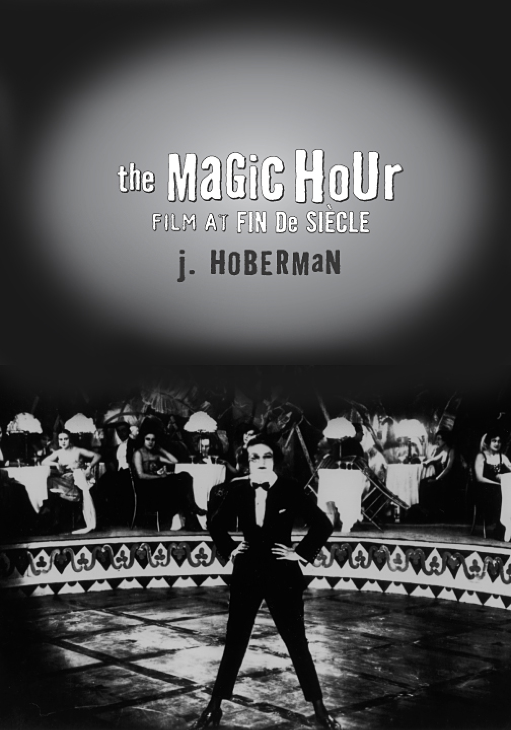 The Magic Hour: Film at Fin De Siecle(Culture and the Moving Image)